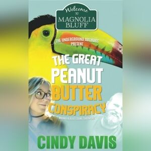 The Great Peanut Butter Conspiracy Magnolia Bluff Crime Chronicles  Cindy Davis